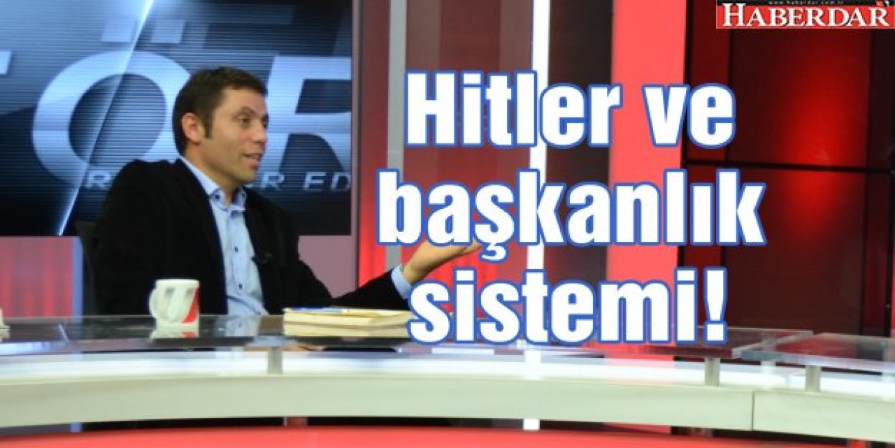 Hitler ve başkanlık sistemi!