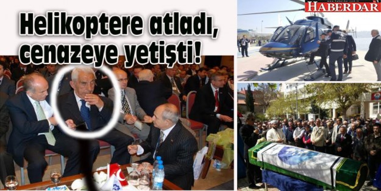 Helikoptere atladı, cenazeye yetişti!