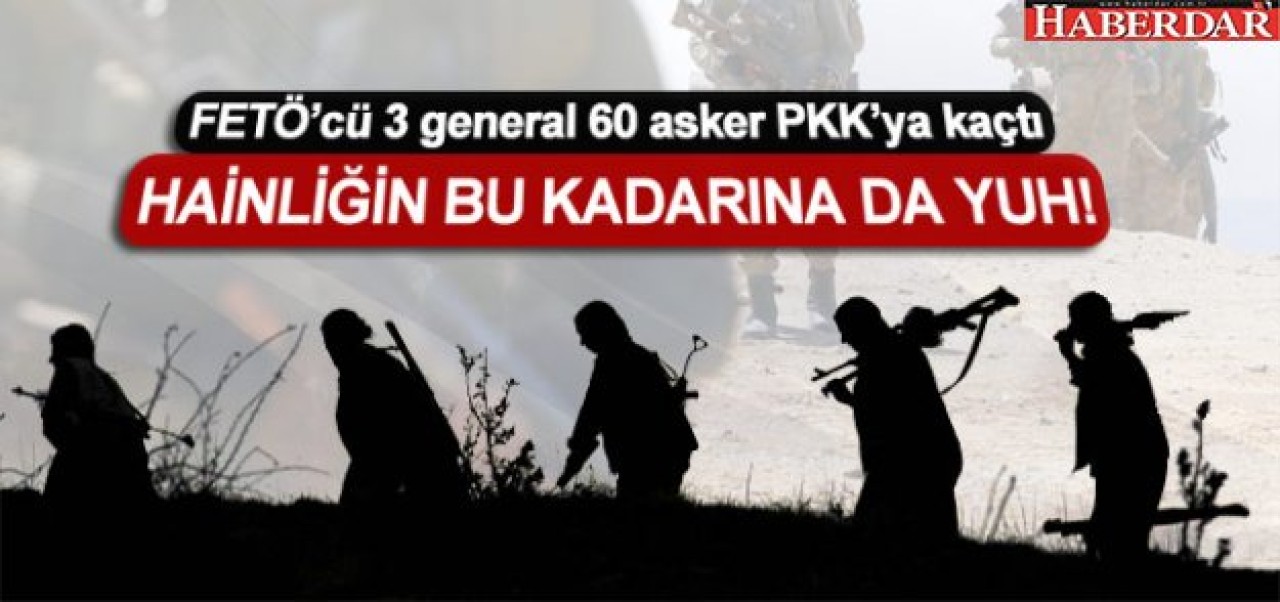 Sözcü: 3ü general 60 darbeci subay Kandile gidip PKKya sığındı