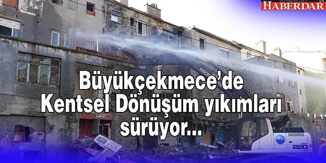 Büyükçekmece’de binden fazla riskli bina yıkıldı