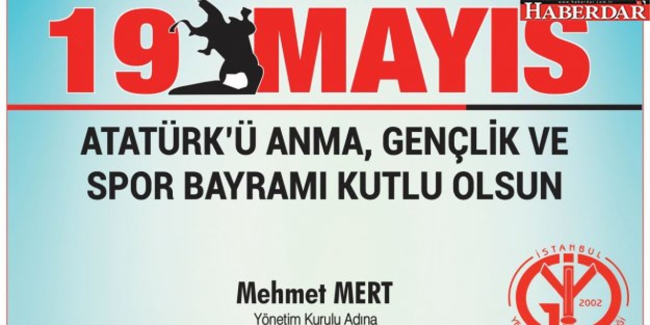 İYGAD Başkanı Mehmet Mertten 19 Mayıs Mesajı