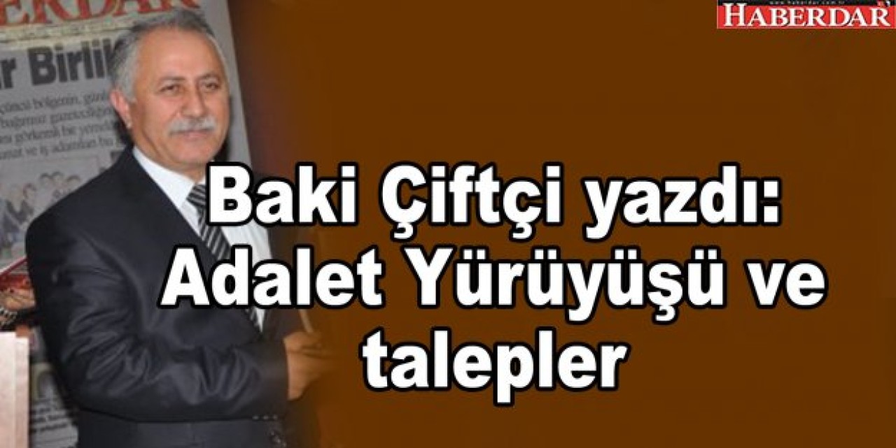 ADALET YÜRÜYÜŞÜNDEN TALEPLER...