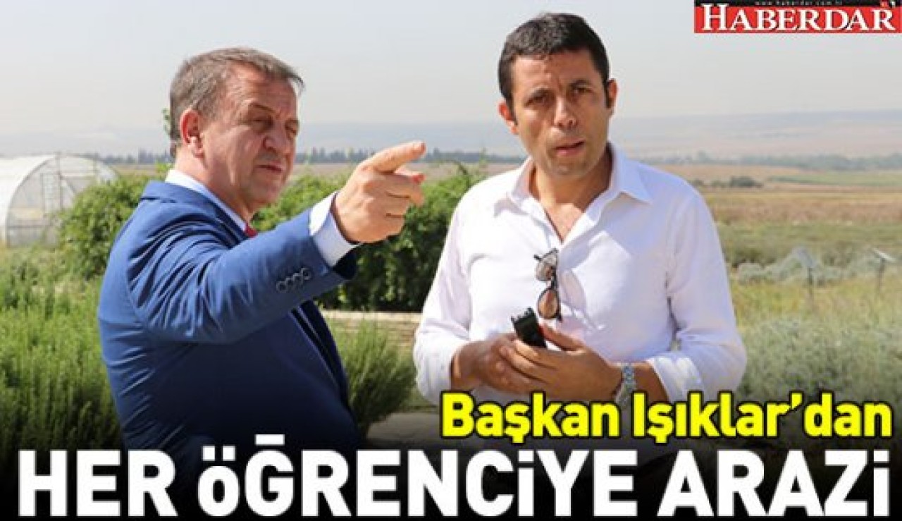 Her öğrenciye bir dönüm arazi verilecek