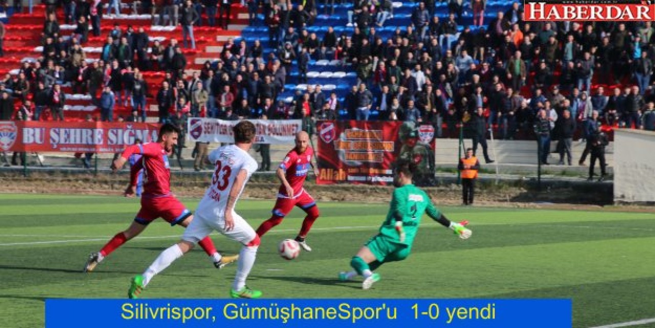 Silivrispor, GümüşhaneSporu  1-0 yendi