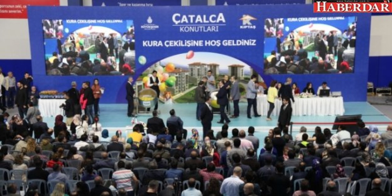 Kiptaş &quot;Çatalca Konutları&quot; Hak Sahipleri Belirlendi
