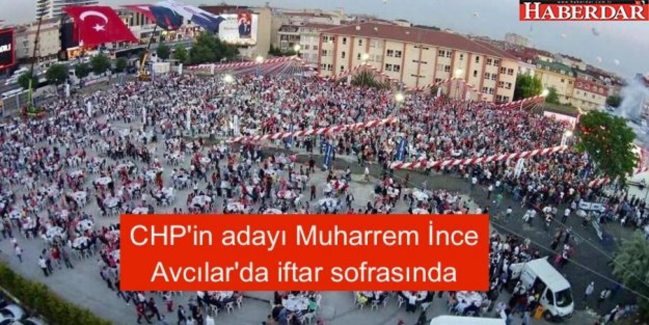 CHPNin adayı İnce Avcılarda iftar sofrasında
