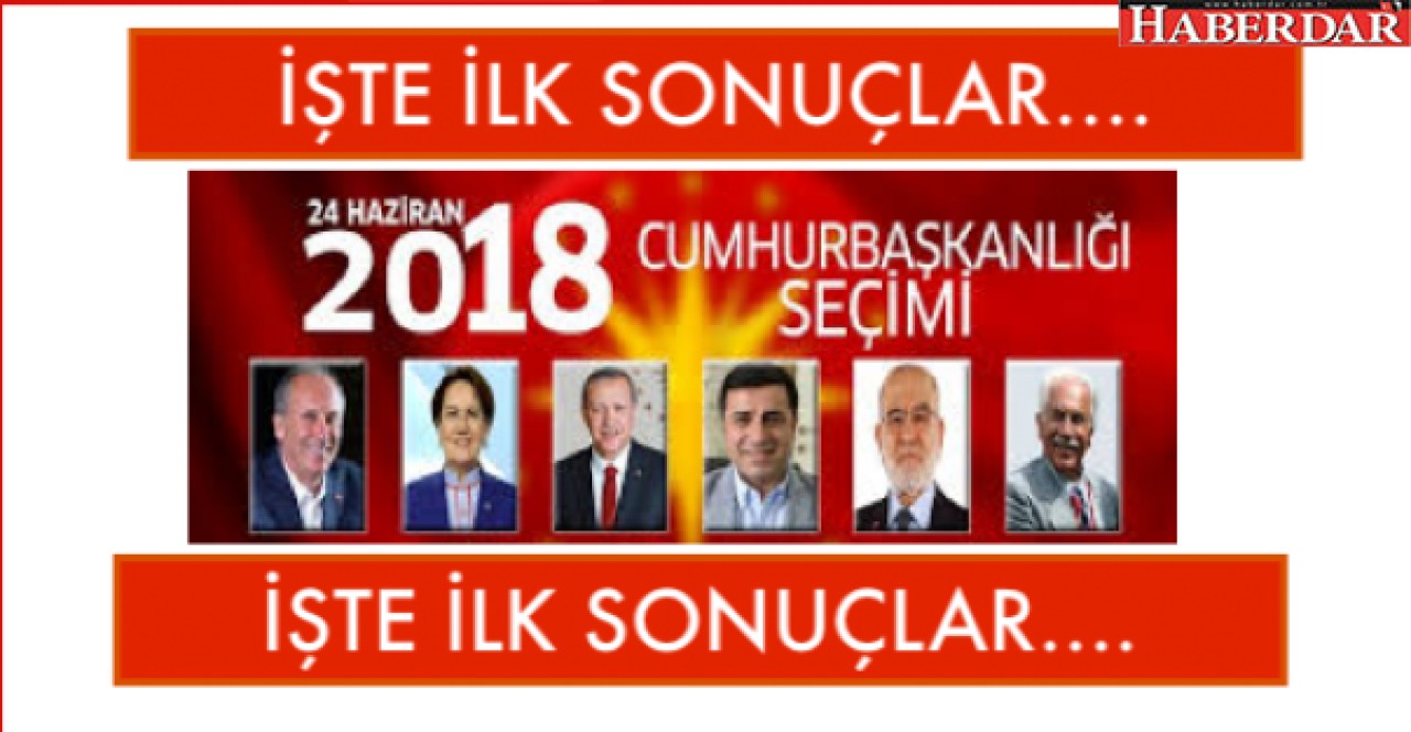 İŞTE İLK SONUÇLAR... İNCE 26, ERDOĞAN 59