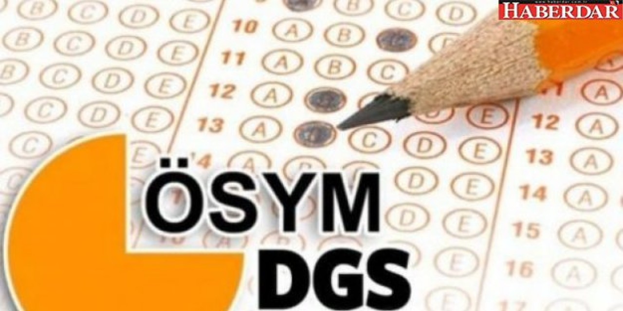 DGS giriş yerleri açıklandı!