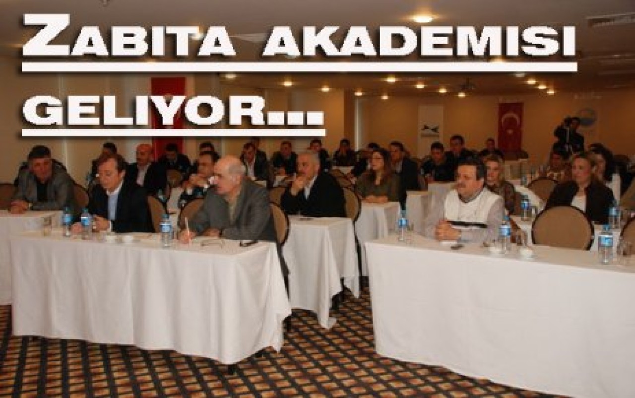 Zabıta akademisi geliyor…
