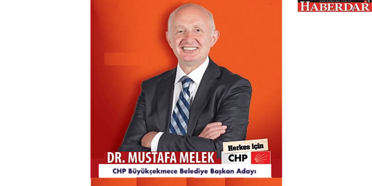 DR. MUSTAFA MELEK CHPDEN BÜYÜKÇEKMECE ADAY ADAYI