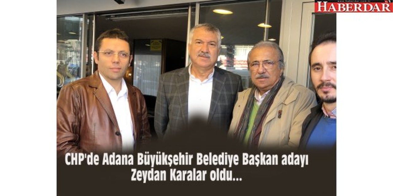 CHPde Adana Büyükşehir Belediye Başkan adayı Zeydan Karalar oldu...