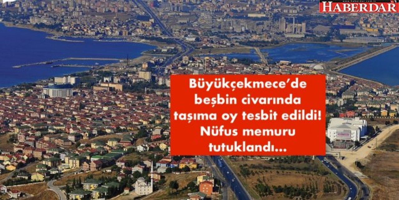 Büyükçekmece’de beşbin civarında taşıma oy tesbit edildi!