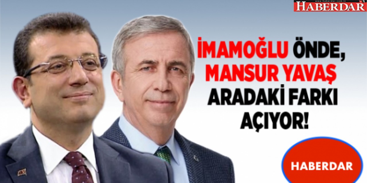 Ekrem İmamoğlu önde, Mansur Yavaş aradaki farkı açıyor!