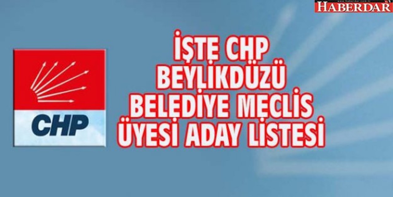 İŞTE CHP BEYLİKDÜZÜ BELEDİYE MECLİS ÜYESİ ADAY LİSTESİ