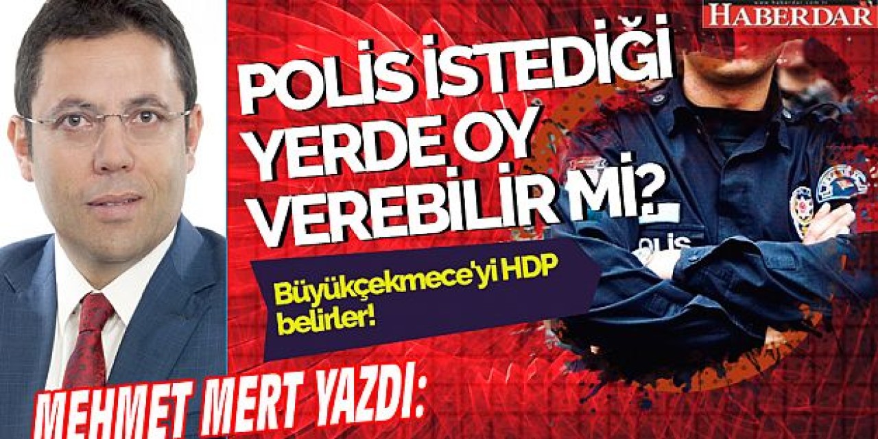 Büyükçekmeceyi HDP belirler...