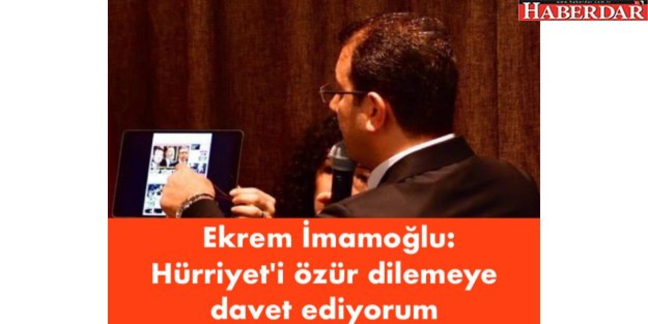 Ekrem İmamoğlu: Hürriyeti özür dilemeye davet ediyorum