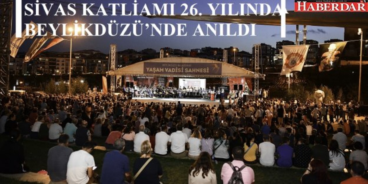 SİVAS KATLİAMI 26. YILINDA BEYLİKDÜZÜ’NDE ANILDI