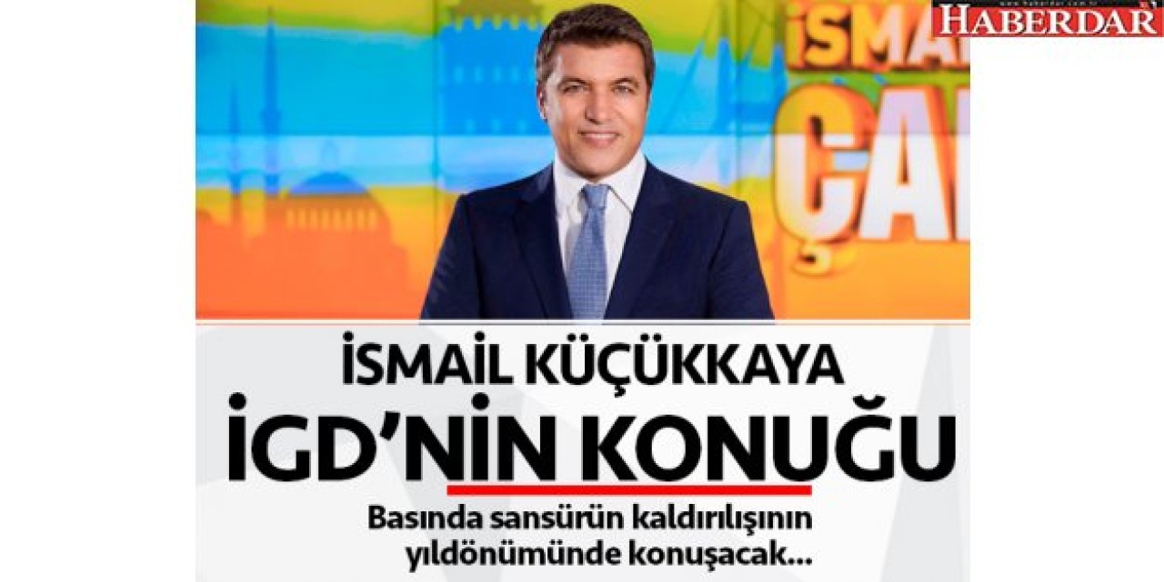 İGDnin 24 Temmuzdaki konuğu İsmail Küçükkaya
