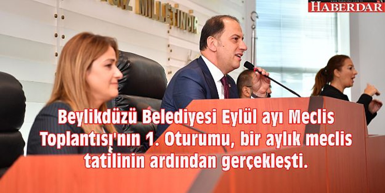 Beylikdüzü Belediyesi Eylül Ayı Meclis toplantısı yapıldı
