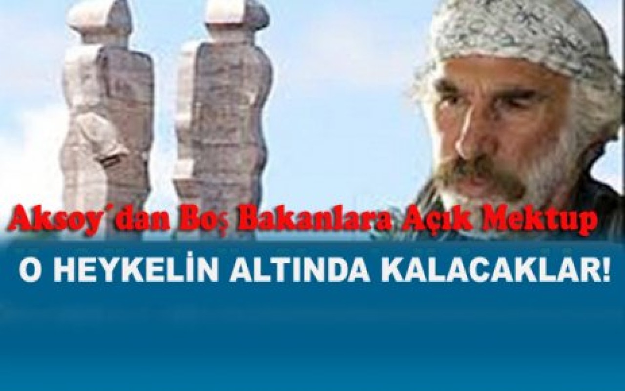 Aksoy´dan Boş Bakanlara Açık Mektup