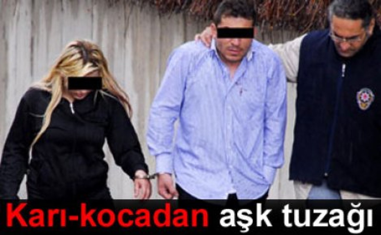 Karı-kocadan aşk tuzağı