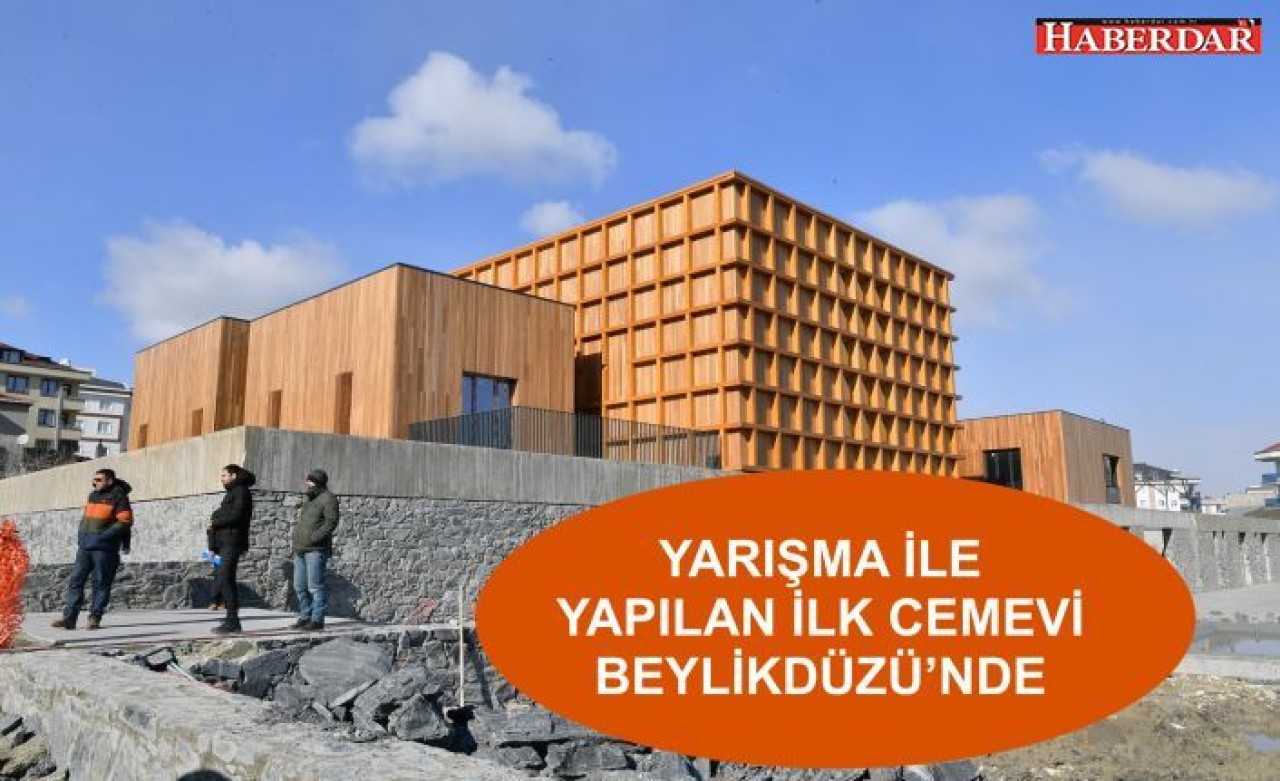 TÜRKİYE’DE YARIŞMA İLE YAPILAN İLK CEMEVİ BEYLİKDÜZÜ’NDE