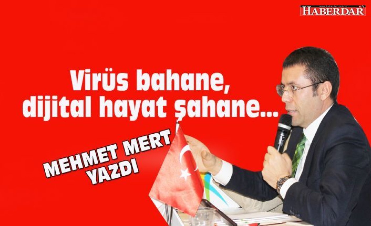 Virüs bahane, dijital dünya şahane…