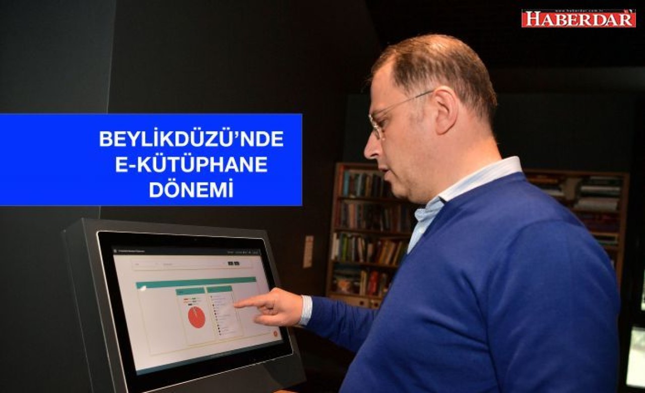 ​​​​​​​BEYLİKDÜZÜ’NDE DİJİTAL KÜTÜPHANE DÖNEMİ