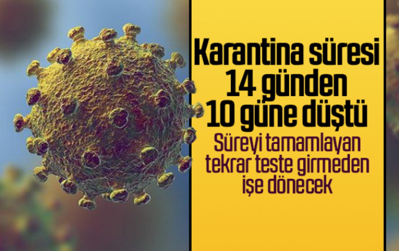 Karantina süresi 14den 10 güne düştü