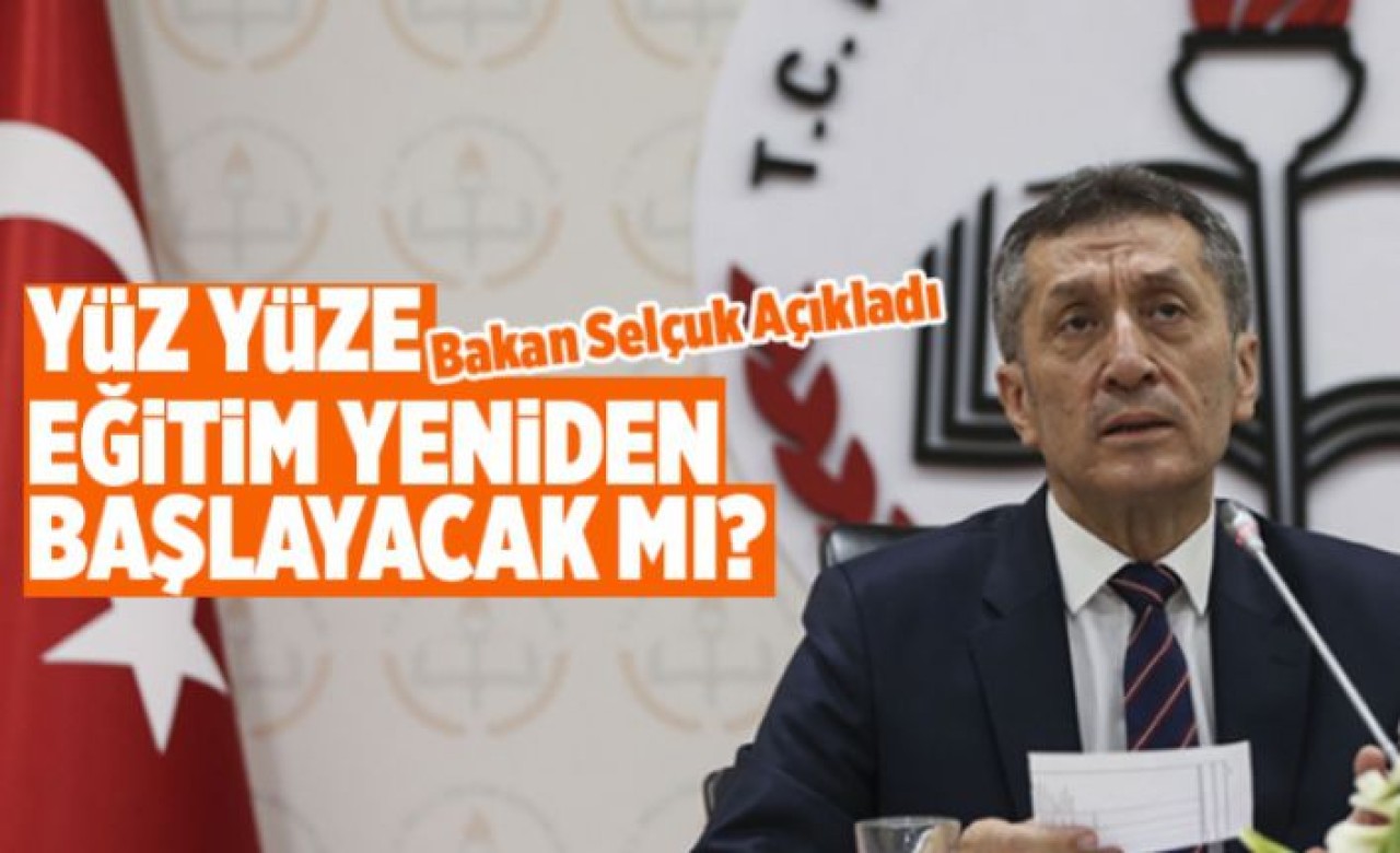 Okullarda yüze eğitim başlayacak mı? Bakan Selçuktan açıklama