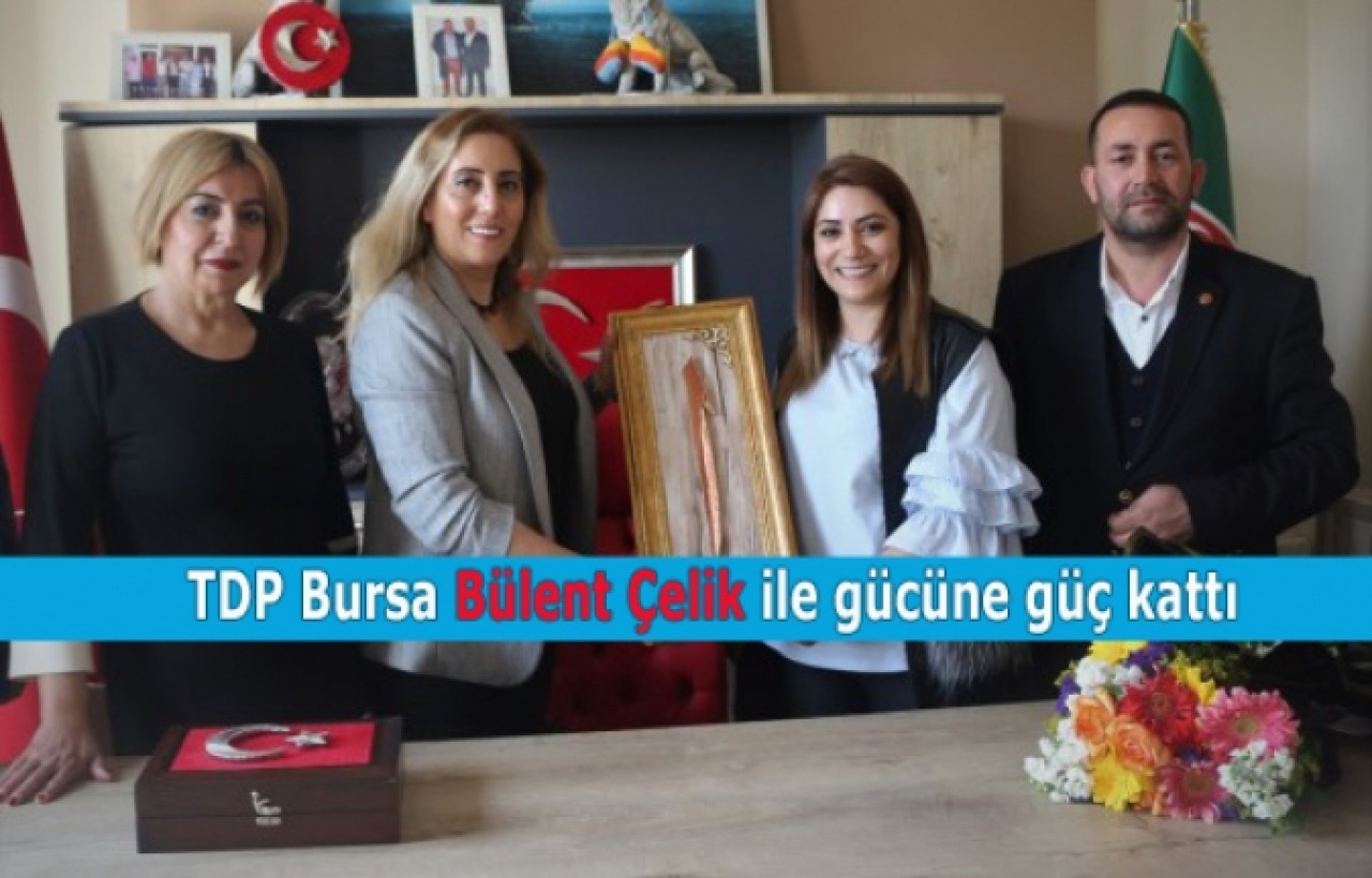TDP Bursa Bülent Çelik ile gücüne güç kattı
