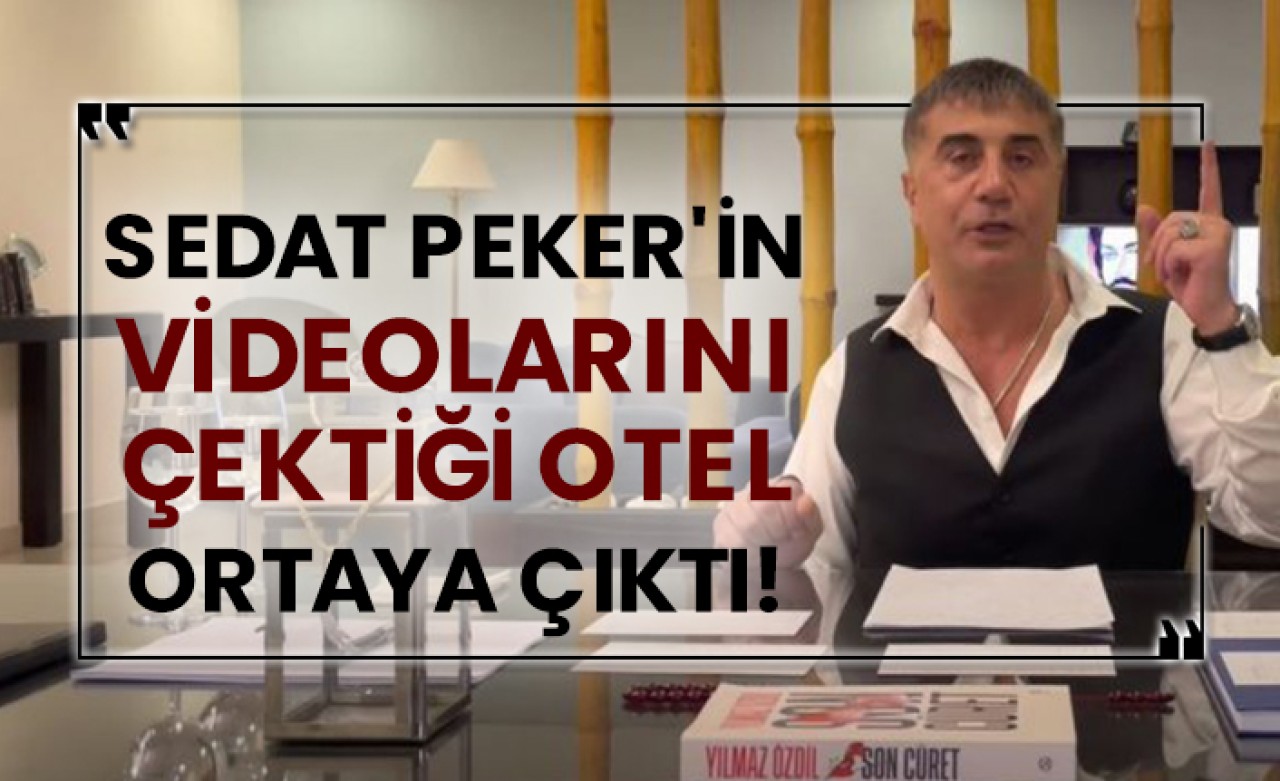 Kaldığı otel ifşa olan Sedat Peker adres değiştiriyor...