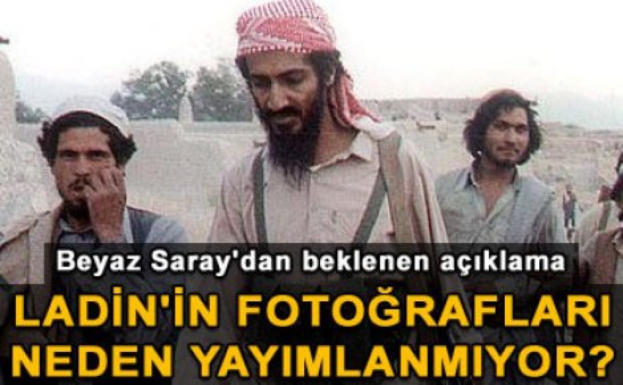 Ladin'in fotoğrafı neden yayımlanmıyor?