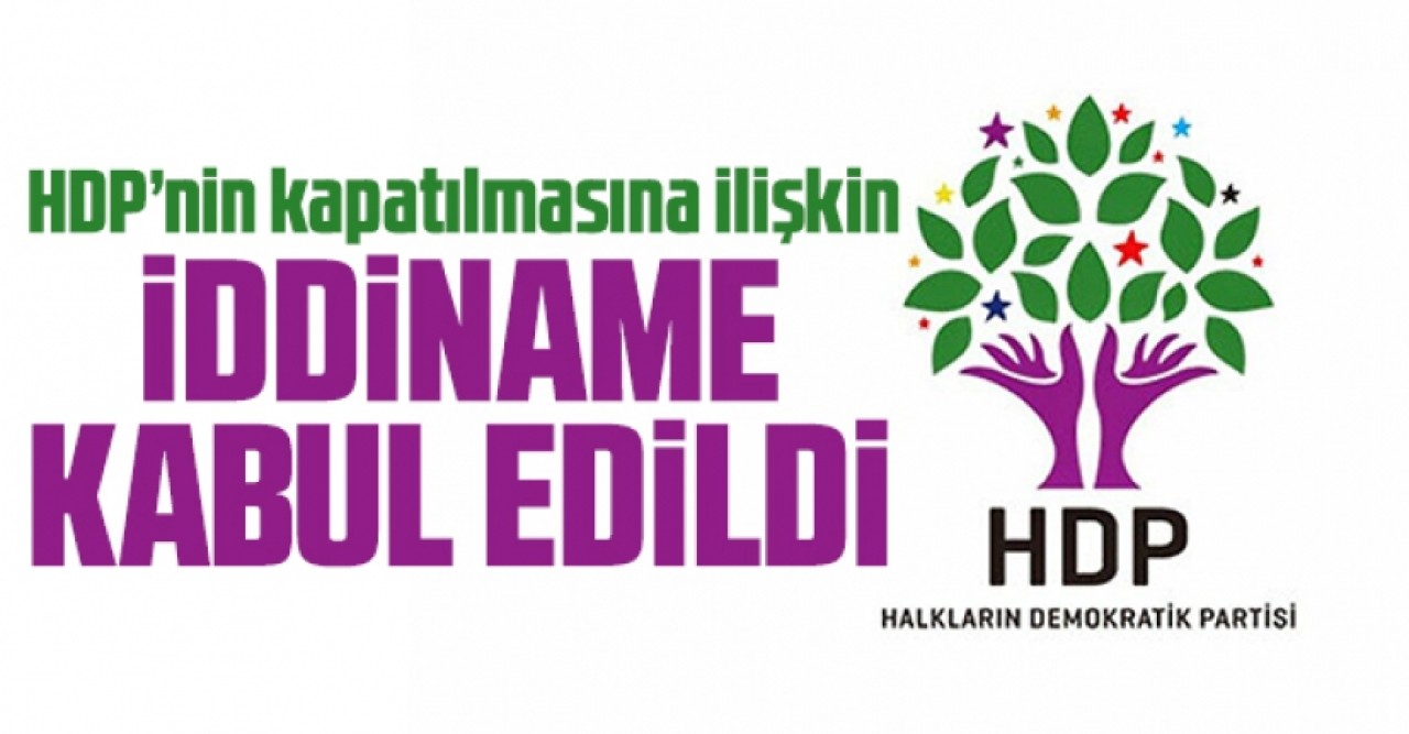 HDPnin kapatılmasına ilişkin iddianame kabul edildi