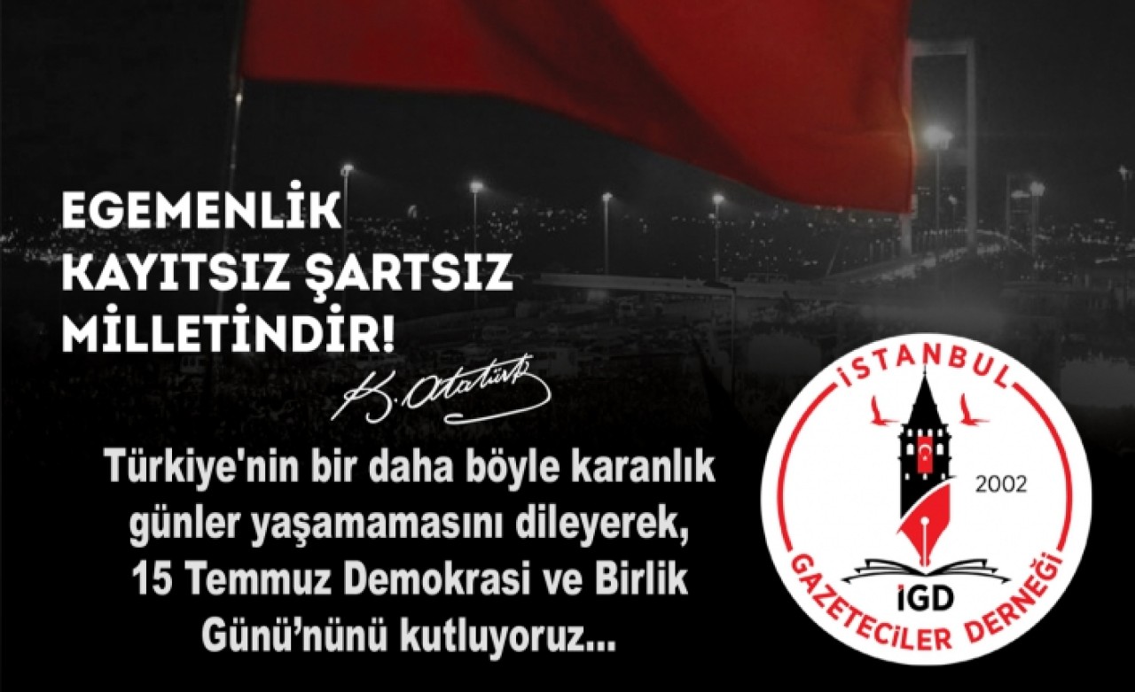 İstanbul Gazeteciler Derneğinden 15 Temmuz mesajı