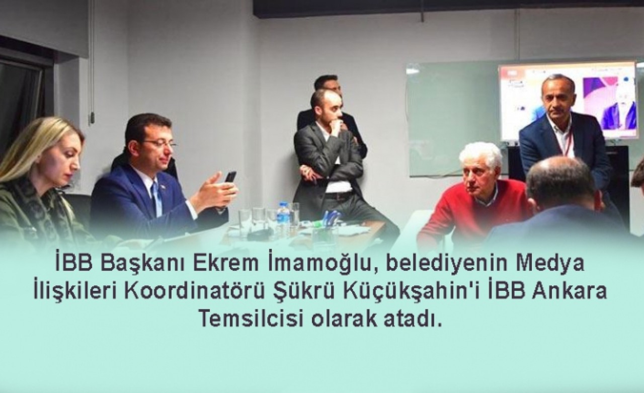 İBB Başkanı Ekrem İmamoğlu, Ankaraya temsilci atadı!