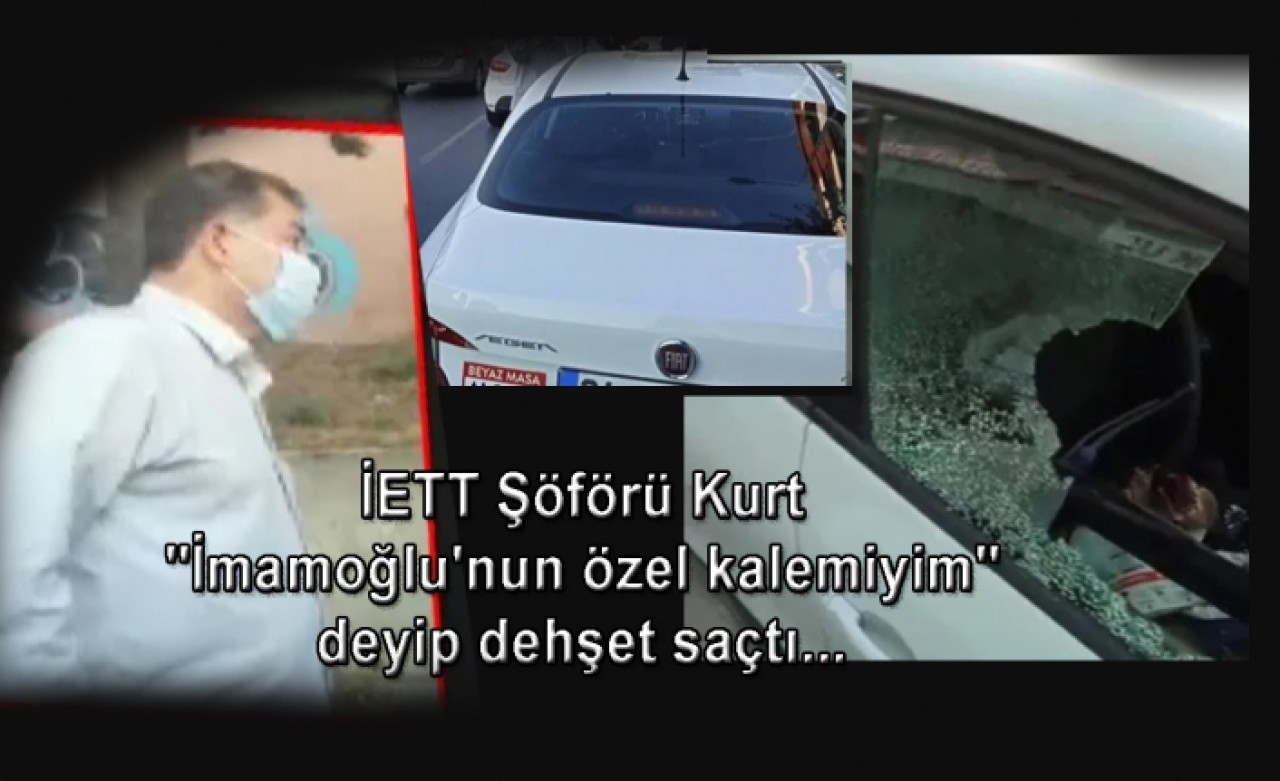 İETT Şöförü, &quot;İmamoğlunun özel kalemiyim&quot; deyip dehşet saçtı...