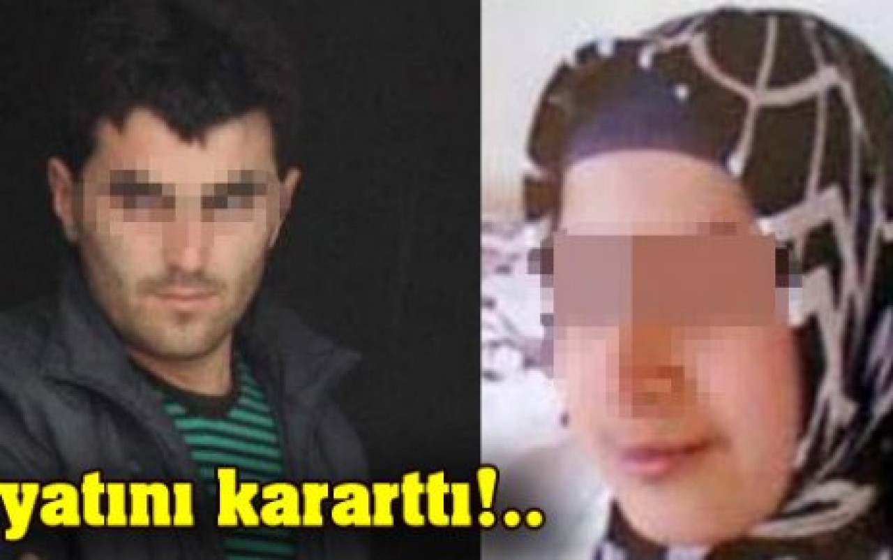 Genç kızın hayatını kararttı