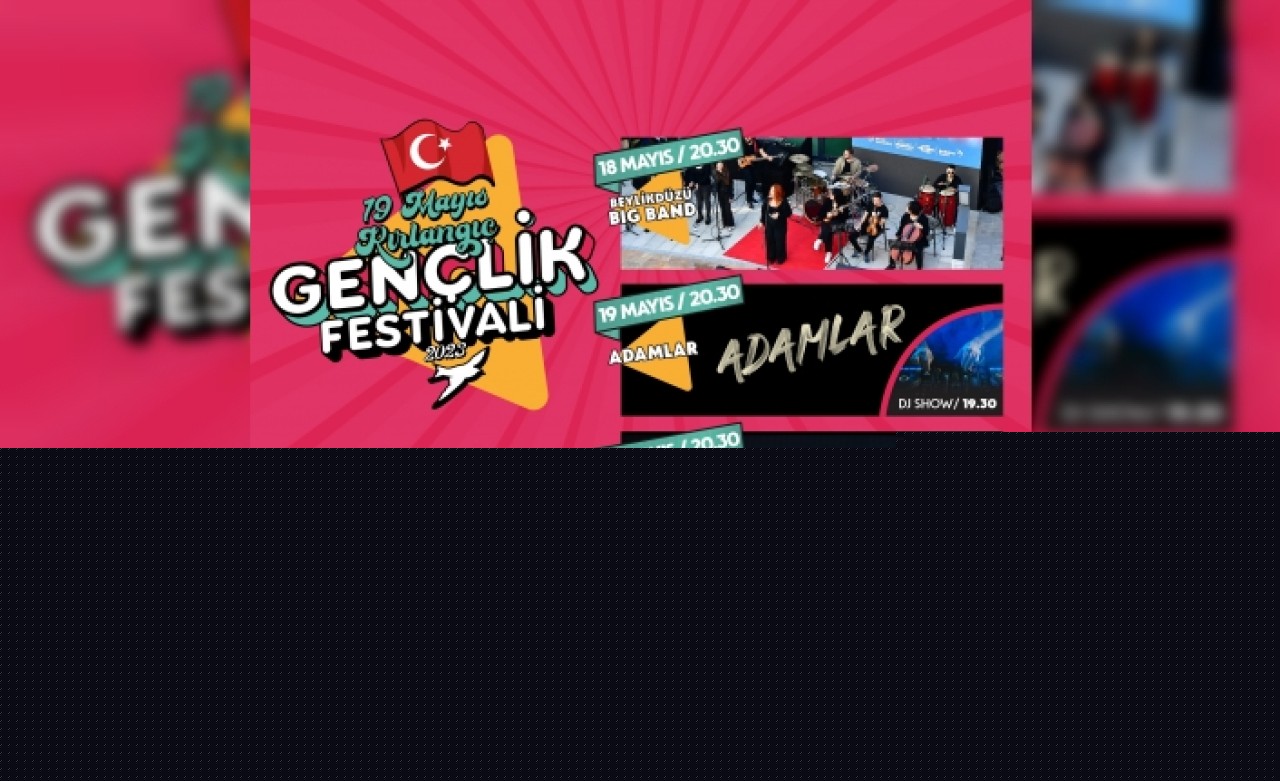 KIRLANGIÇ GENÇLİK FESTİVALİ BAŞLIYOR