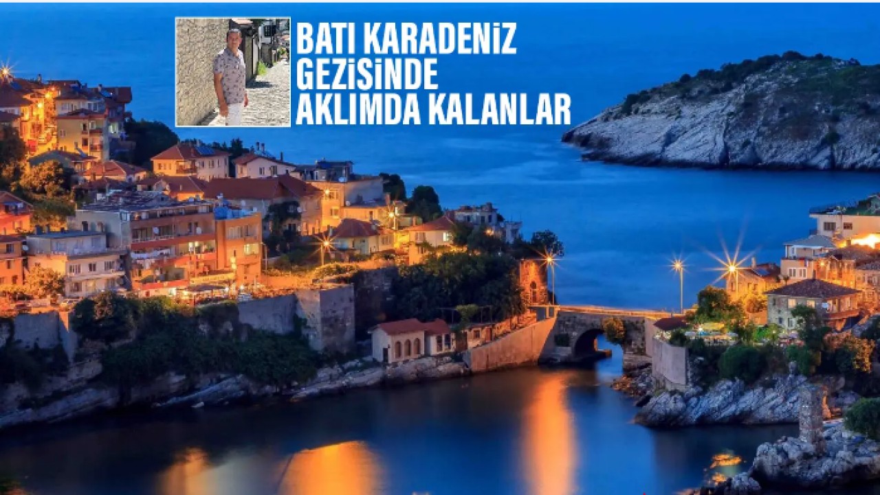 Batı Karadeniz turundan aklımda kalanlar…