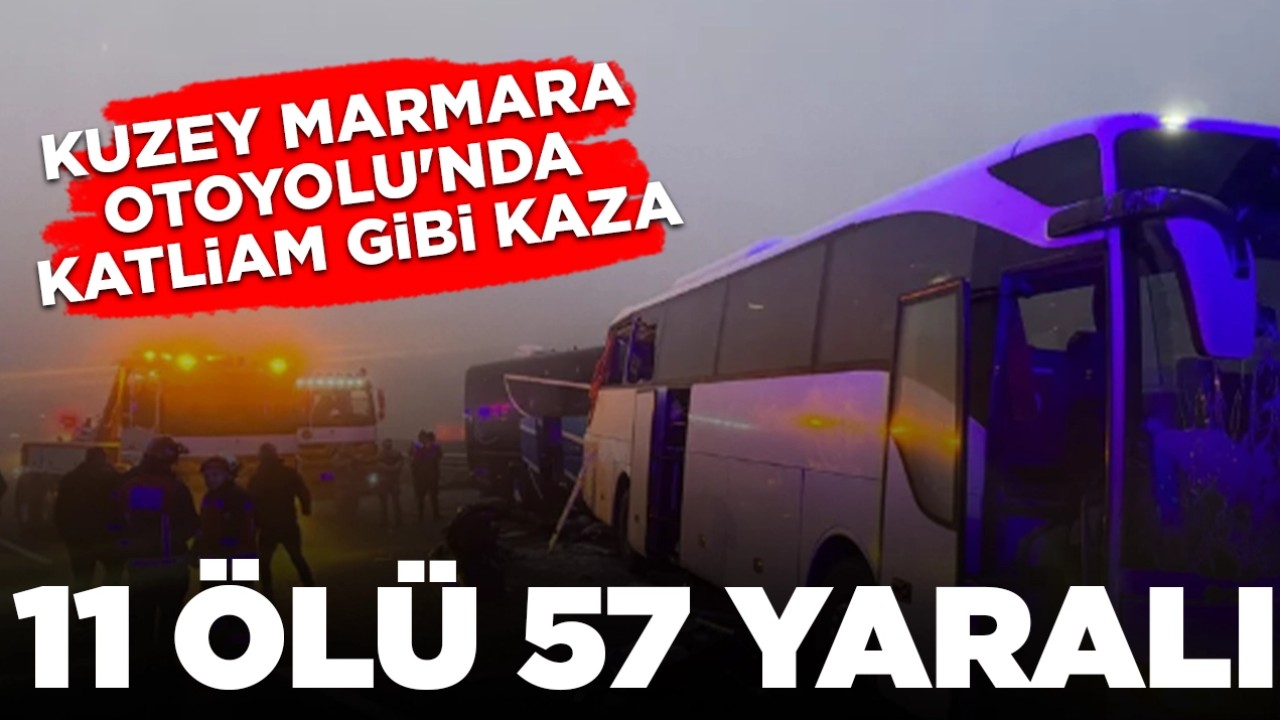 Kuzey Marmara Otoyolu'nda katliam gibi kaza!