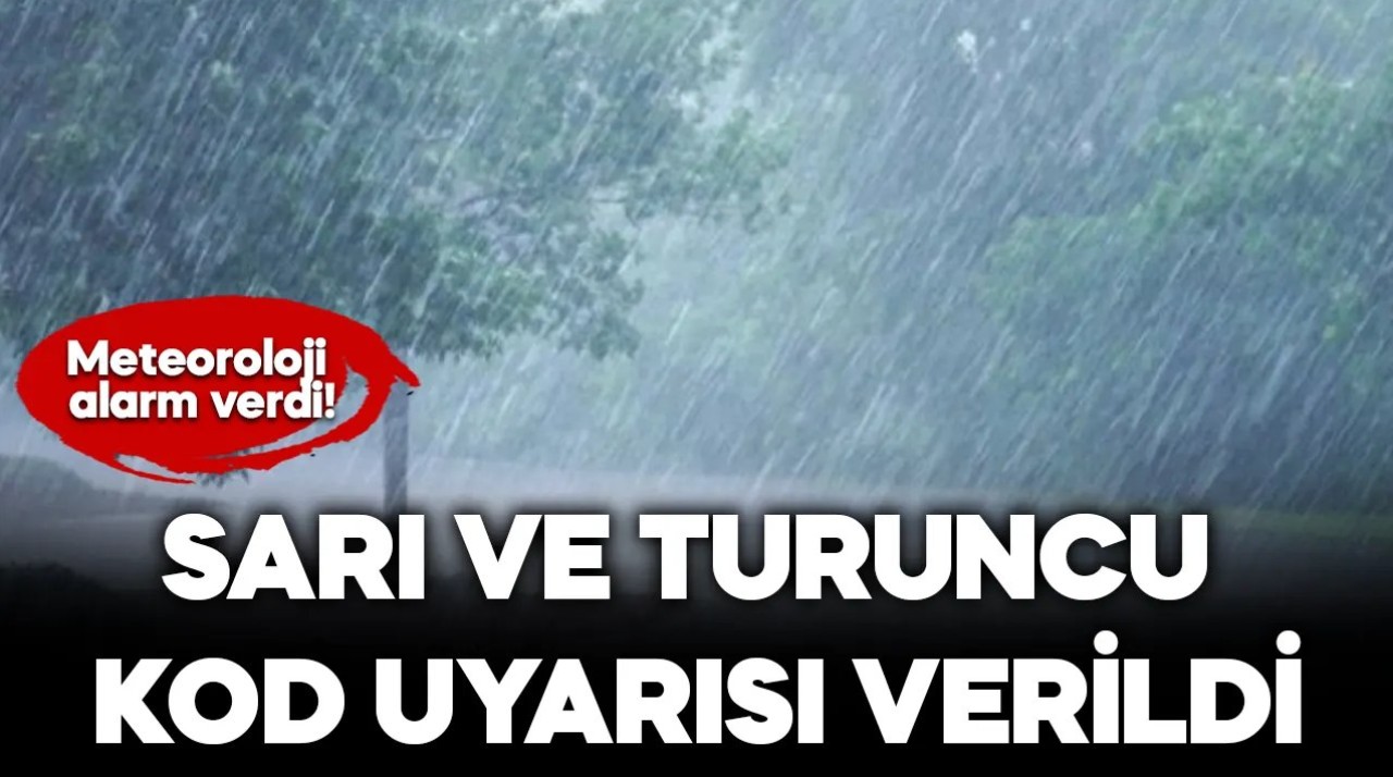 Meteoroloji'den bugün için kritik uyarı! 25 ile sarı ve turuncu kod uyarısı verildi