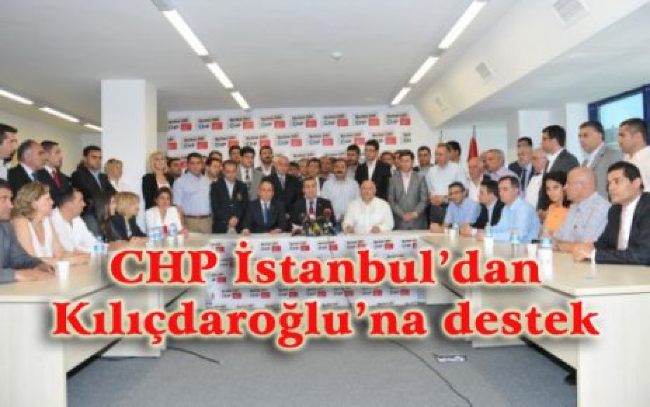 CHP İstanbul’dan Kılıçdaroğlu’na destek