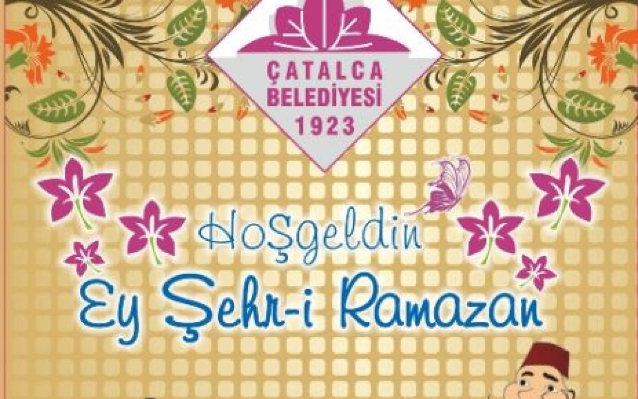 ÇATALCA BELEDİYESİ RAMAZAN ETKİNLİKLERİ BAŞLIYOR