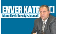 Mono Elektrik en iyisi olacak