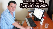 Gazeteci Oktay Apaydın’ı kaybettik