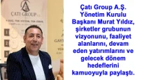 Çatı Group A.Ş. Yönetim Kurulu Başkanı Murat Yıldız: "Finansal Sıkışıklığa Ortaklıkla Çözüm"