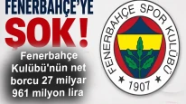 Fenerbahçe Kulübü'nün net borcu 27 milyar 961 milyon lira