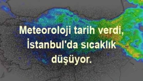 Meteoroloji tarih verdi, İstanbul'da sıcaklık düşüyor.