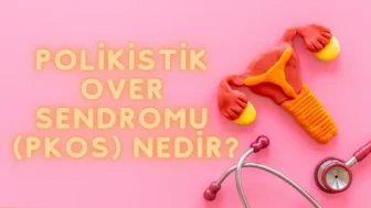 Kadınlarda polikistik over sendromu’na dikkat!